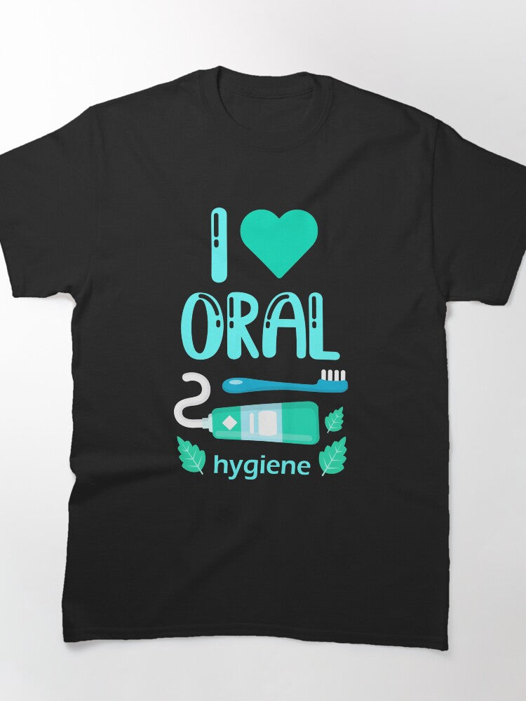 I love oral hygiene Classic T-Shirt