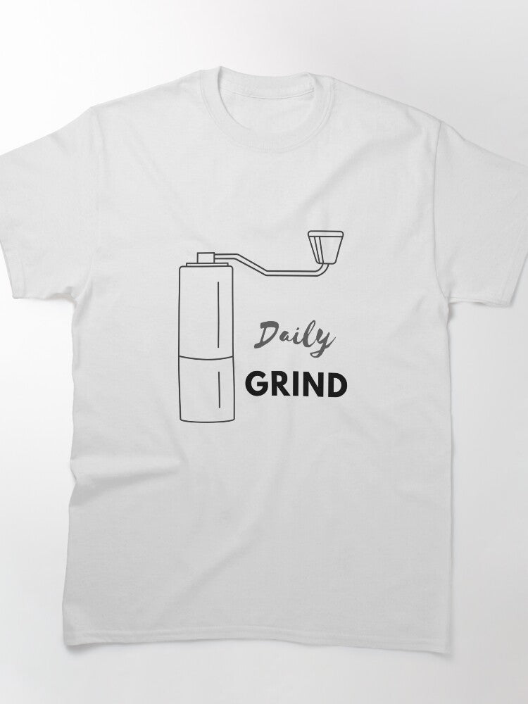 Daily Grind Classic T-Shirt