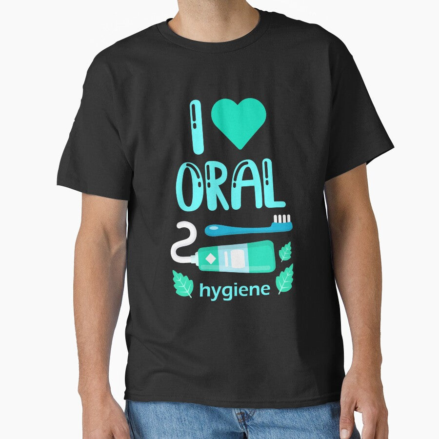 I love oral hygiene Classic T-Shirt