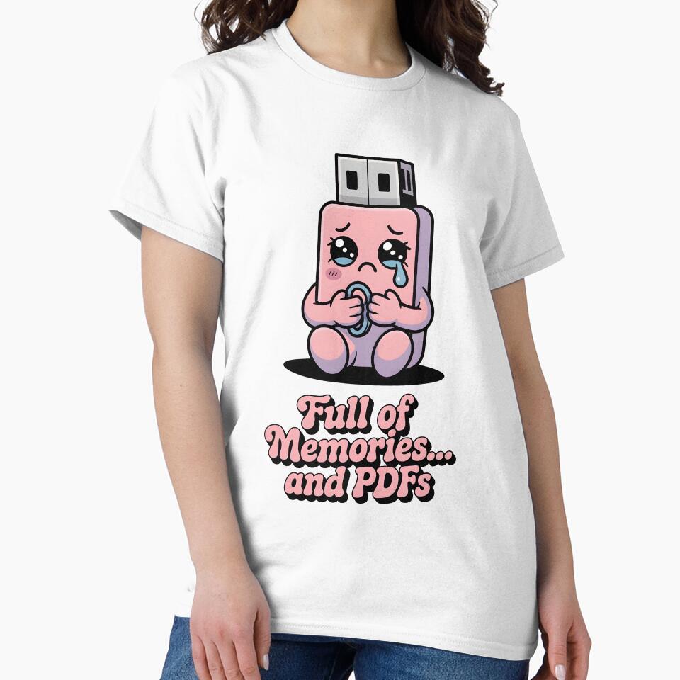Full of Memories and PDFs Sad USB Stick Data Hoarder Humor Classic T-Shirt